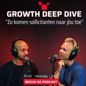 “Zo komen sollicitanten naar jóu toe” met Anthony Oudshoorn #61 Growth Deep Dive Podcast