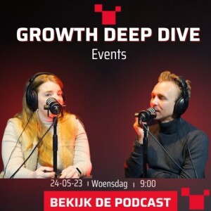 Events met Jente Denekamp #57 Growth Deep Dive Podcast