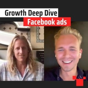 Facebook Ads met Chris van der Krieke | #25 Growth Deep Dive Podcast