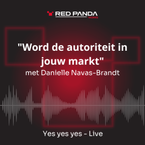 Yes yes yes - Live: "Word de autoriteit in jouw markt" met Danielle Navas-Brandt