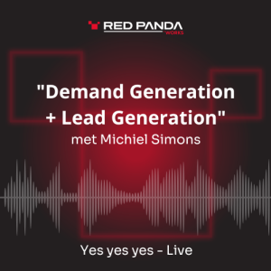 Yes yes yes - Live: “Demand Generation + Lead Generation” met Michiel Simons