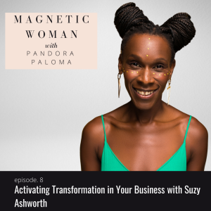 Ep. 8 - Activating Transformation in Business with Suzy Ashworth