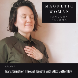 Ep. 11 - Transformation through Breath with Alex Bottomley