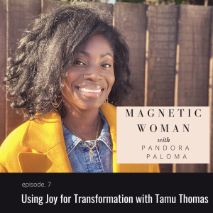 Ep. 7 - Using Joy for Transformation with Tamu Thomas