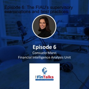 Episode 6: The FIAU’s supervisory examinations and best practices.