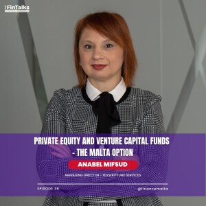 Episode 36: Private equity and venture capital funds  - The Malta option