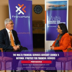 Episode 40: The Malta Financial Services Advisory Council’s National Strategy for Financial Services - Pier Massa.