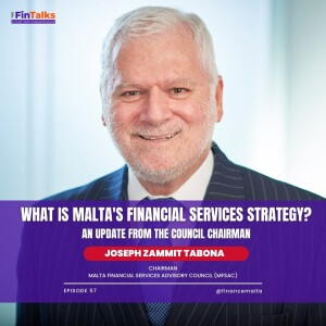 Episode 57: What is Malta’s Financial Services Strategy? An Update From the Council Chairman.