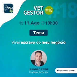 Virei escravo do meu negócio - Vet Gestor #18