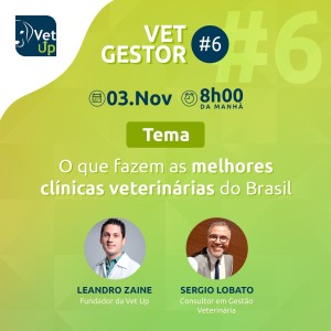 Vet Gestor #6 - O que fazem as melhores clínicas veterinárias do Brasil