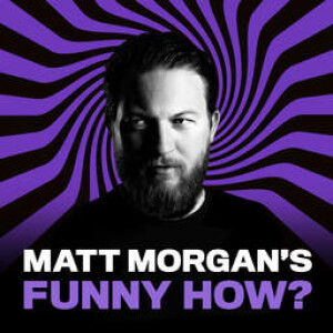 Matt Morgan’s Funny How? 11 - Sitcom Writing (2020)