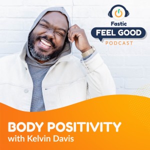 Body Positivity & Better Health with Kelvin Davis