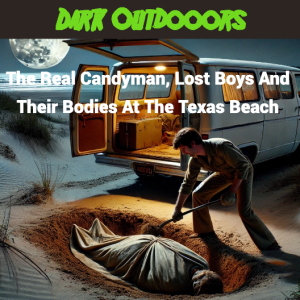 The Real Candyman, Lost Boys And Their Bodies At The Texas Beach