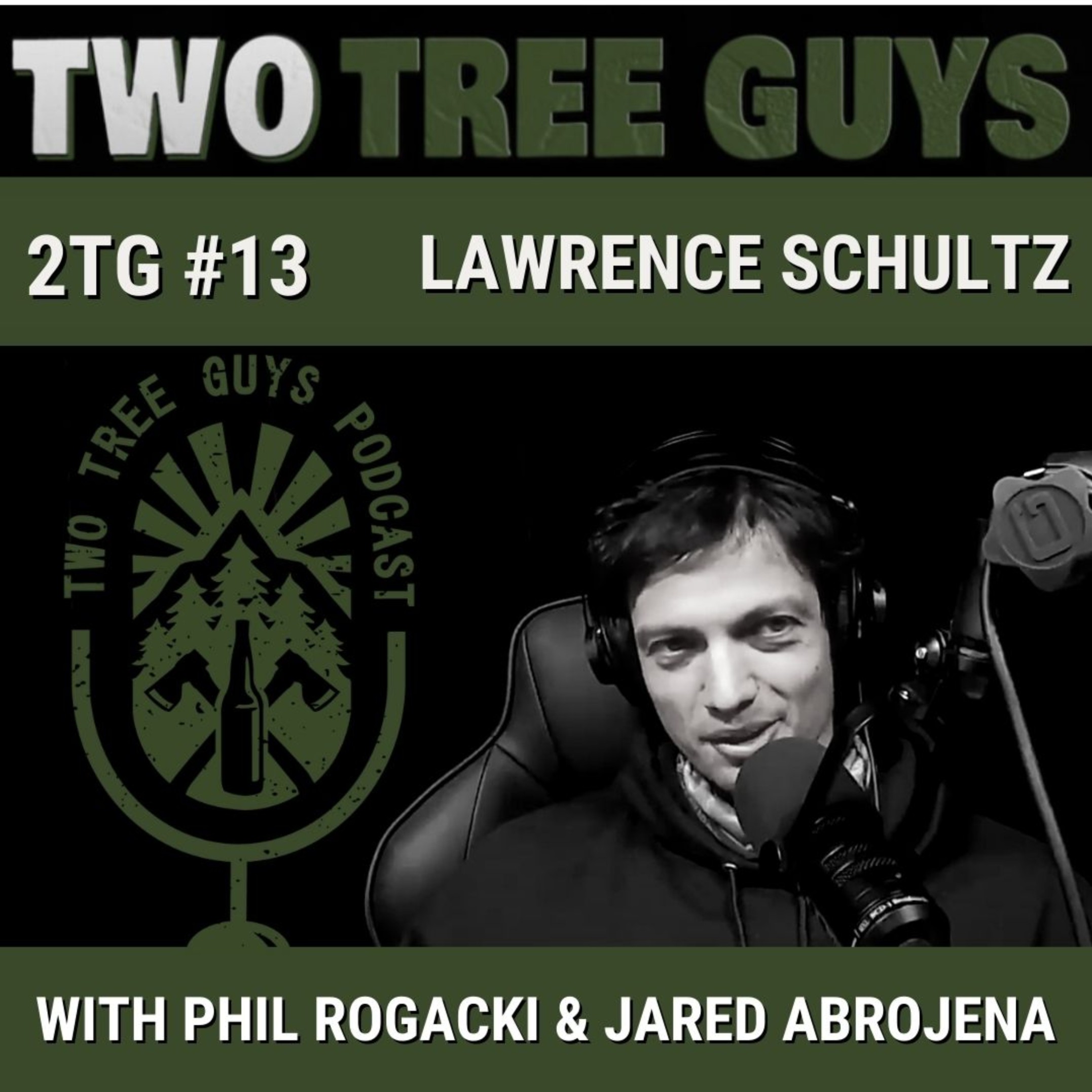 #13: Full Episode: Lawrence Schultz