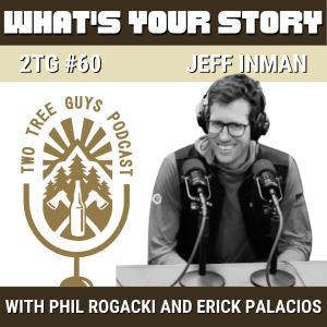 #60: What’s Your Story? Jeff Inman