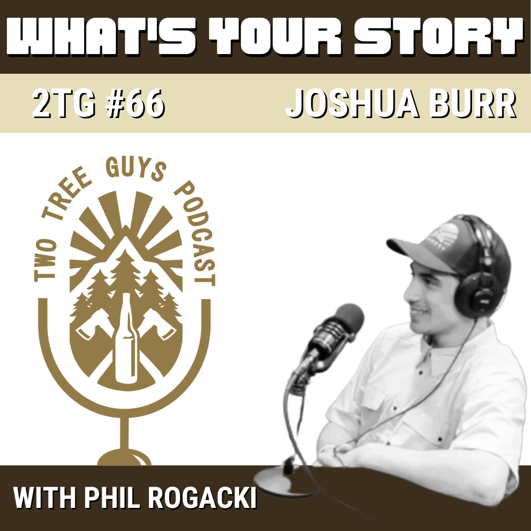 #66: What’s Your Story? Joshua Burr