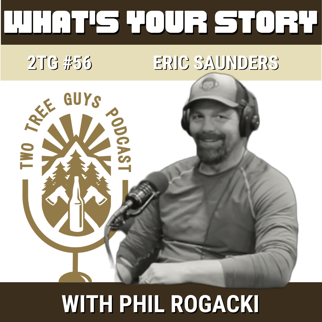 #56: What’s Your Story? Eric Saunders