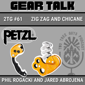 #61: Gear Talk: Petzl Zig Zag and Chicane
