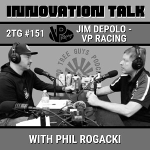#151: Innovation Talk - Jim Depolo - VP Racing Fuel