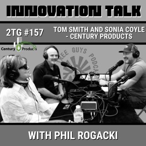 #157: Innovation Talk - Tom Smith and Sonia Coyle - Century Products