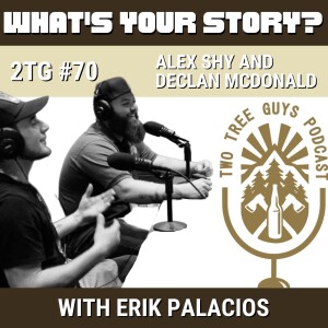 #70: What’s Your Story? Alex Shy and Declan McDonald