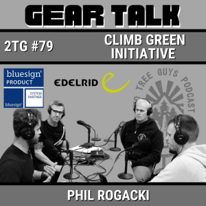 #79: Gear Talk - Climb Green Initiative - Blair Williams, Tripp Wycoff, Nick Bonner, and Josiah Georgeson