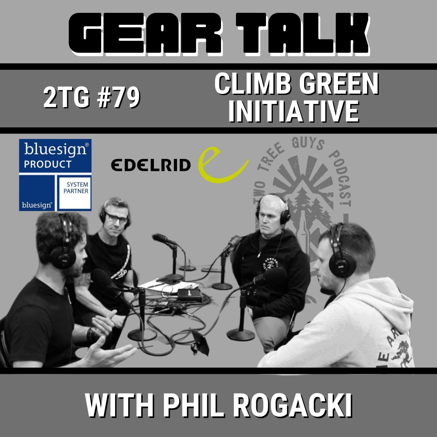 #79: Gear Talk - Climb Green Initiative - Blair Williams, Tripp Wycoff, Nick Bonner, and Josiah Georgeson