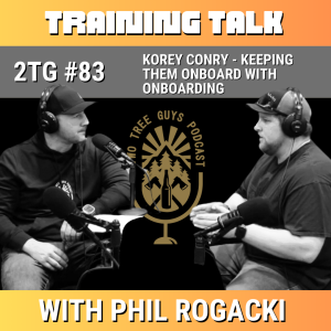 #83: Training Talk: Korey Conry: Keeping Them Onboard with Onboarding