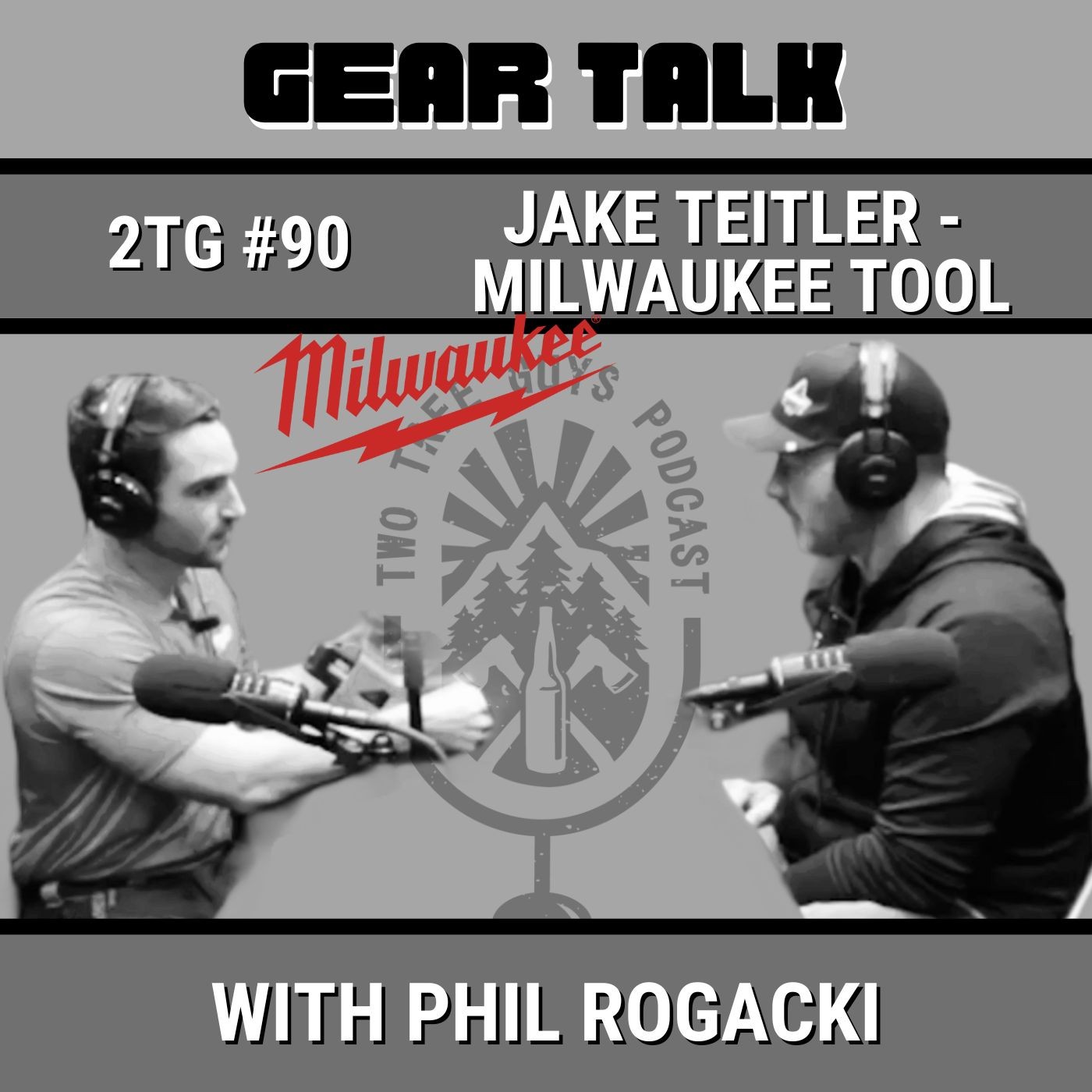 #90: Gear Talk: Jake Teitler - Milwaukee Tool