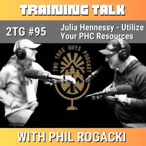 #95: Training Talk - Julia Hennessy of Heartwood Tree Service - Utilize Your PHC Resources