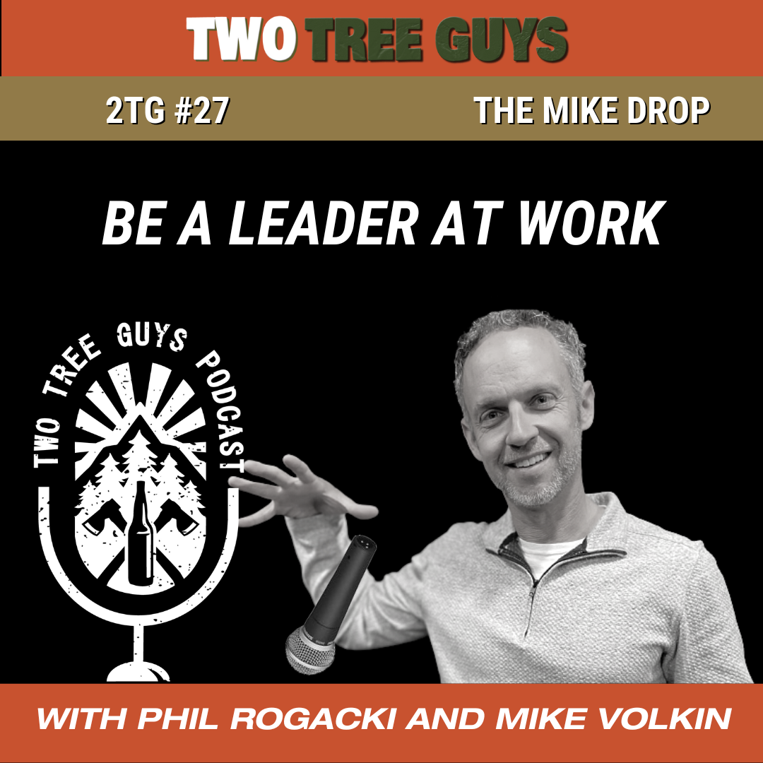 #27: The Mike Drop - How to Be a Leader at Work