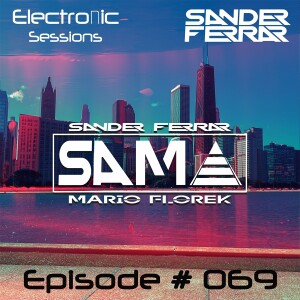 ElectroNic Sessions Podcast Episode 069 (S.A.M.A. Exclusive Set)