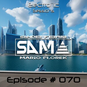 ElectroNic Sessions Podcast Episode 070 (S.A.M.A. Exclusive Set)