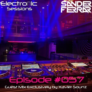 ElectroNic Sessions 057 With Sander Ferrar (Exclusive Guest Mix by Xavier Soundz)
