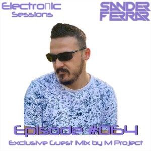 ElectroNic Sessions 064 With Sander Ferrar (Exclusive Guest Mix By M Project)