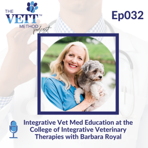 Integrative Vet Med Education at the College of Integrative Veterinary Therapies with Barbara Royal