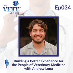 Building a Better Experience for the People of Veterinary Medicine with Andrew Luna