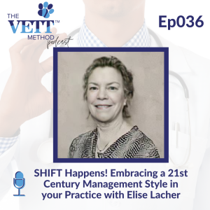 SHIFT Happens! Embracing a 21st Century Management Style in Your Practice with Elise Lacher
