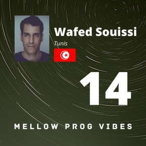 Mellow Prog Vibes 14 - Wafed Souissi (Tunis, Tunisia)