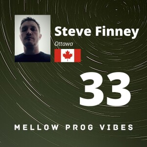 Mellow Prog Vibes 33 - Steve Finney