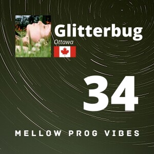 Mellow Prog Vibes 34 - Glitterbug (Ottawa, Canada)