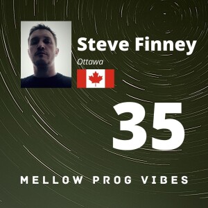 Mellow Prog Vibes 35 - Steve Finney (Resident)