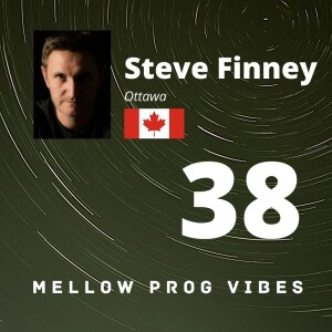 Mellow Prog Vibes 38 - Steve Finney
