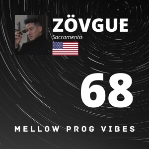 Mellow Prog Vibes 68 – ZÖVGUE (Sacramento, U.S.A.)