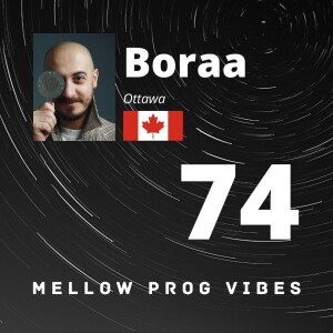 Mellow Prog Vibes 74 – Boraa (Ottawa, Canada)