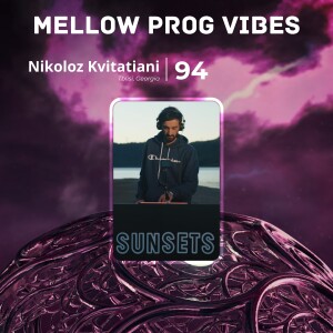 Mellow Prog Vibes 94 – Nikoloz Kvitatiani (Tbilisi, Georgia)