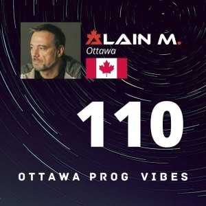 Ottawa Prog Vibes 110 - Alain M.