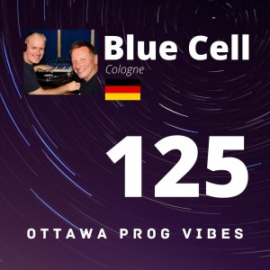 Ottawa Prog Vibes 125 - Blue Cell (Cologne, Germany)