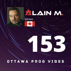 Ottawa Prog Vibes 153 - Alain M.
