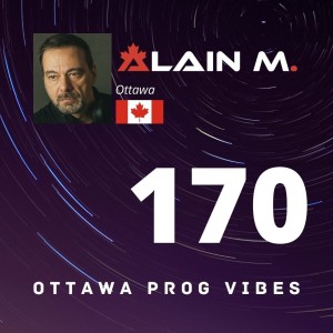 Ottawa Prog Vibes 170 - Alain M.